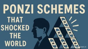Ponzi Schemes That Shocked the World