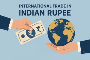 International Trade in Indian Rupee